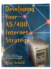 Developing Your AS/400 Internet Strategy : A Guide to Business Solutions Created