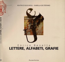Enrico Benetta. Lettere, alfabeti, grafie. . Beatrice Buscaroli - Isabella De St