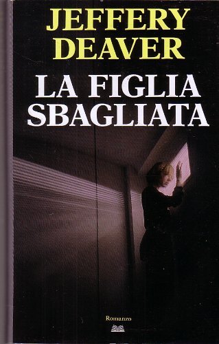 Figlia sbagliata deaver - figlia,