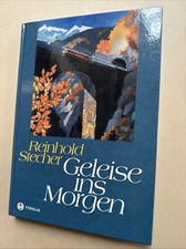 Geleise ins Morgen - Reinhold