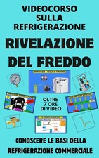 VIDEOCORSO REFRIGERAZIONE IMPIANTI FRIGORIFERI oltre 7 ore di Video.