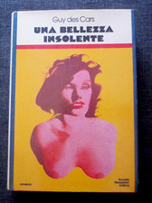 LIBRO UNA BELLEZZA INSOLENTE Guy Des Cars 1974 1°ed. Mondadori Rilegato Romanzo