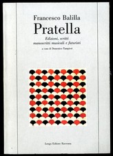 FRANCESCO BALILLA PRATELLA EDIZIONI SCRITTI MANOSCRITTI MUSICALI E FUTURISTI di 