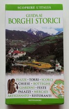 GUIDA AI BORGHI STORICI. SCOPRIRE L'ITALIA, Mondadori 2008. PIU' CHE OTTIMO