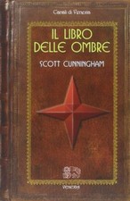 Libri Scott Cunningham - Il Libro Delle Ombre