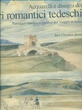 ACQUARELLI E DISEGNI DEI  PITTORI ROMANTICI TEDESCHI PRIMA EDIZIONE