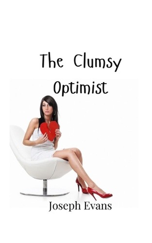 The clumsy optimist joseph - by,
