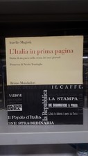 Aurelio Magistà - L'ITALIA IN PRIMA PAGINA - Bruno Mondadori