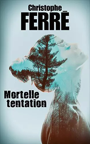Mortelle tentation christophe - tentation,,