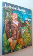 ANTONIO LIGABUE l'uomo l'artista catalogo mostra orangerie reggia di monza skira