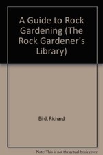 A Guide to Rock Gardening (The