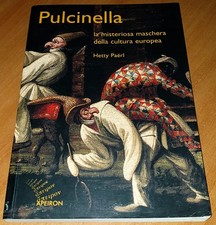Pulcinella. La misteriosa maschera della cultura europea (Hetty Paërl)