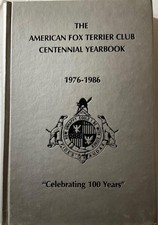 AMERICA  FOX TERRIER CLUB CENTENNIAL YEARBOOK 1976-1986