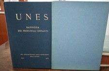 UNES RASSEGNA DEI PRINCIPALI IMPIANTI DALLA FONDAZIONE DELLA SOCIETA' 1905 1955