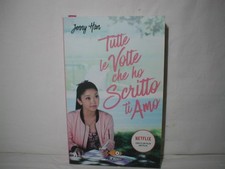 Jenny Han -Tutte le volte che ho scritto ti amo - PickWick  - Ed. Piemme