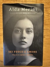 Alda Merini  “Sei Fuoco E