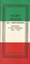Siamo piccini (ma cresceremo). Raccolta d'inni nazionali 1846-1870. AAvv. 1974.