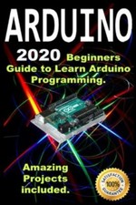Arduino: 2020 Beginners Guide