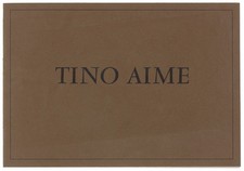 TINO AIME. Dipinti e incisioni. Revelli, Lajolo, Guasco, Caballo. 1980