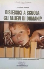 DISLESSICI A SCUOLA: Gli