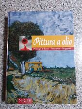 Pittura A Olio, Principi Di Base Tecniche Soggetti Ngv a412