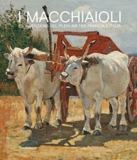 MACCHIAIOLI E L'INVENZIONE DEL