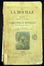 M. A. Burat (envoi), De la houille - Traité théorique et pratique des...