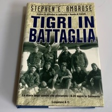 Tigri in battaglia storia dei piloti B-24 Germania. Ambrose