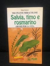 Walter Pedrotti-TRE PIANTE MIRACOLOSE-SALVIA,TIMO E ROSMARINO-Mistral - 1994