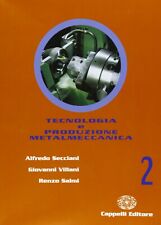 TECNOLOGIA E PRODUZIONE METALMECCANICA VOL.2 A.SECCIANI CAPPELLI 9788837908355