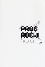 Prog rock! 101 dischi dal 1967