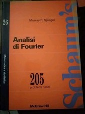 M. Spiegel ANALISI DI FOURIER ed. McGraw Hill 1994 collana Schaum ok
