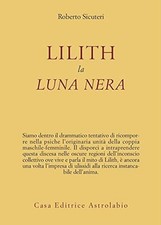 Lilith la luna nera - Roberto Sicuteri (Astrolabio Ubaldini Editore) [1980]