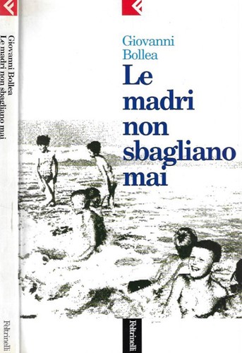 Madri non sbagliano mai - sbagliano, mai.
