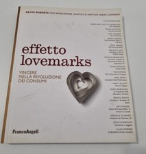 Kevin Roberts Effetto Lovemarks Vincere Nella Rivoluzione Dei Consumi. Marketing
