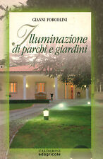 Illuminazione di parchi e giardini - Gianni Forcolini (Calderini  Edagricole)