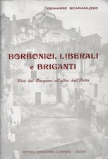 Scaramuzzo, Gen..BORBONICI, LIBERALI E BRIGANTI : VICO DEL GARGANO ALL'ALBA DELL