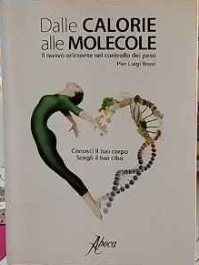Dalle calorie alle - , molecole