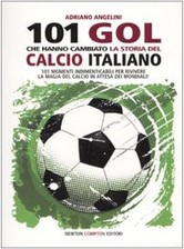 101 goal che hanno cambiato la storia del calcio italiano Angelini, Ad
