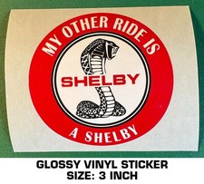 MY OTHER RIDE IS A SHELBY