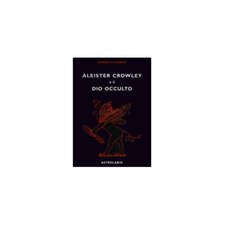 LIBRO ALEISTER CROWLEY E IL
