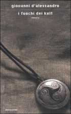 I fuochi dei Kelt D'Alessandro, Giovanni