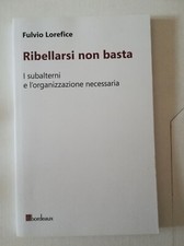 Libro Ribellarsi non basta Edizioni Bordeaux