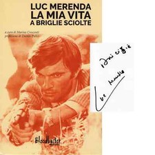 LUC MERENDA Libro Autografato Signed Book La mia vita a briglie sciolte PROOF