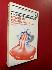 Charles BUKOWSKI - STORIE DI ORDINARIA FOLLIA Feltrinelli UE/816 (1981) Libro