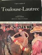 L'OPERA COMPLETA DI TOULOUSE LAUTREC -- CLASSICI DELL'ARTE RIZZOLI - 1969