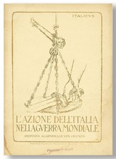 Italicus [pseud. Adriano Alberti] L'Azione dell'Italia nella Guerra Mondiale.