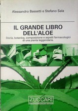 Il grande libro dell'aloe: storia botanica composizione e aspetti farmacolo