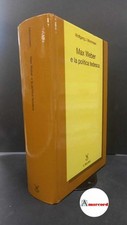 Mommsen, Wolfgang J.. Max Weber e la politica tedesca : 1890-1920. Bologna Il mu