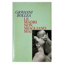 Giovanni Bollea - LE MADRI NON